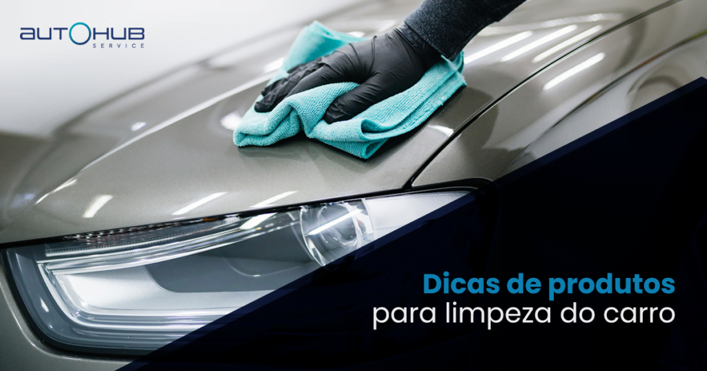 Dicas de produtos para limpeza do carro | AutoHub