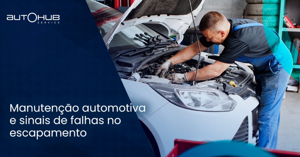 Manutenção automotiva e sinais de falhas no escapamento | Autohub Service