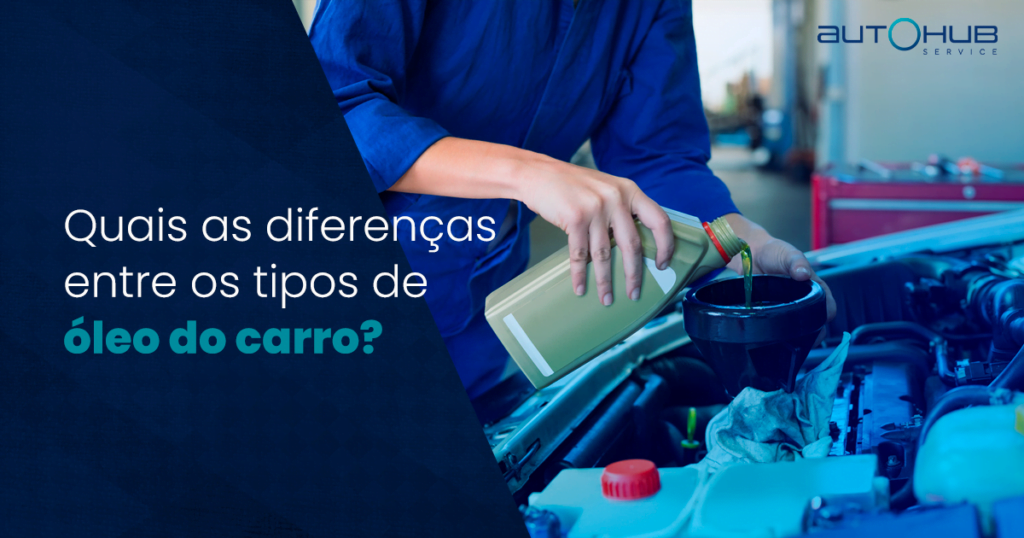 Quais as diferenças entre os tipos de óleo do carro? | AutoHub