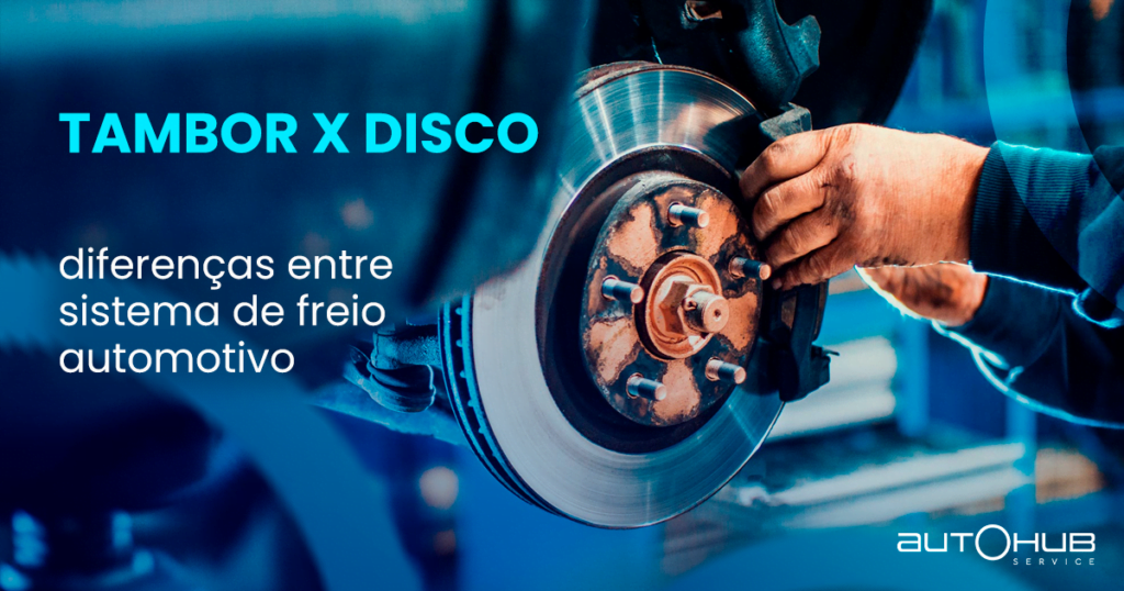 Tambor x disco: diferenças entre sistema de freio automotivo | Autohub Service