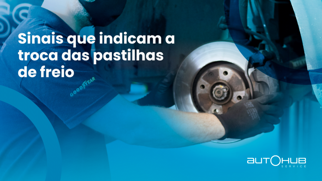 Sinais que indicam a troca das pastilhas de freio | AUTOHUB Service