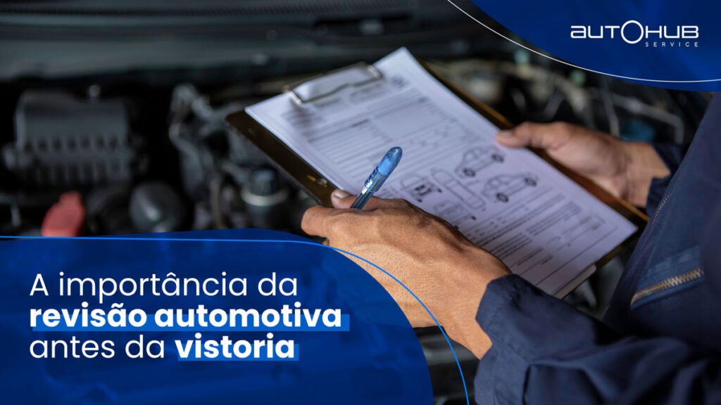 Por que fazer revisão automotiva antes da vistoria? | AutoHub