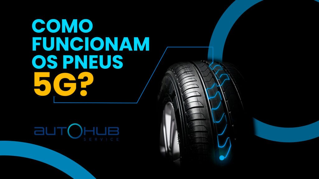 AutoHub Service | Como funcionam os pneus 5G?