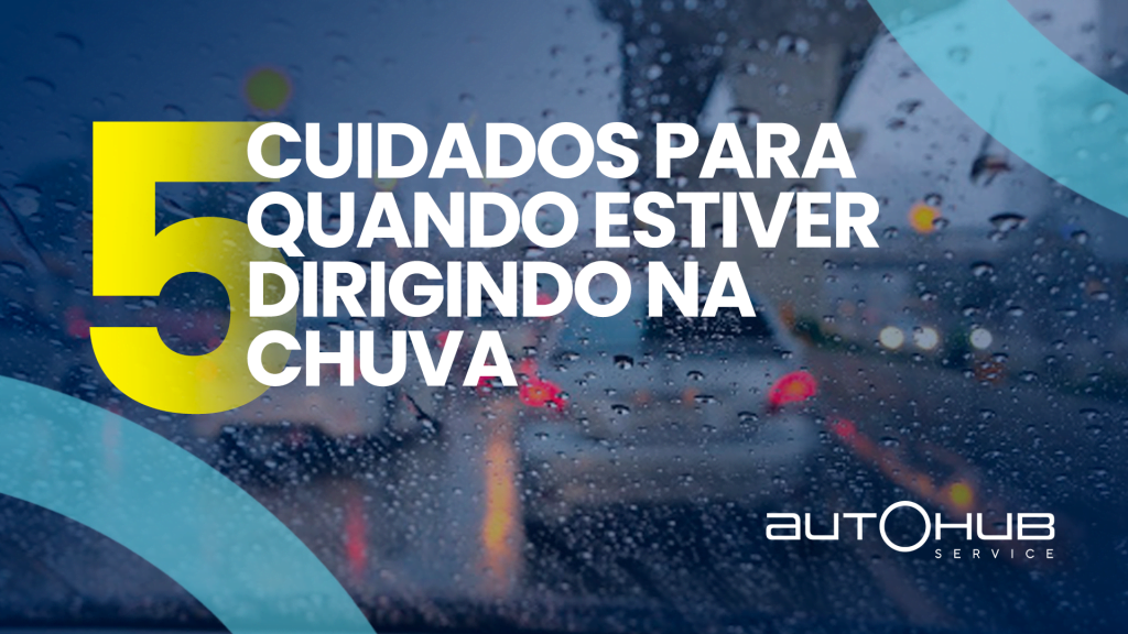 Carro em meio ao tráfego durante um dia chuvoso, com a seguinte frase: 5 cuidados para quando estiver dirigindo na chuva.