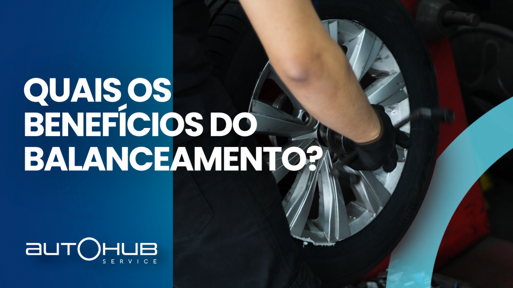 Mecânico da AutoHub fazendo o balanceamento de uma roda, com seguinte texto ao lado: Quais os benefícios do balenceamento?