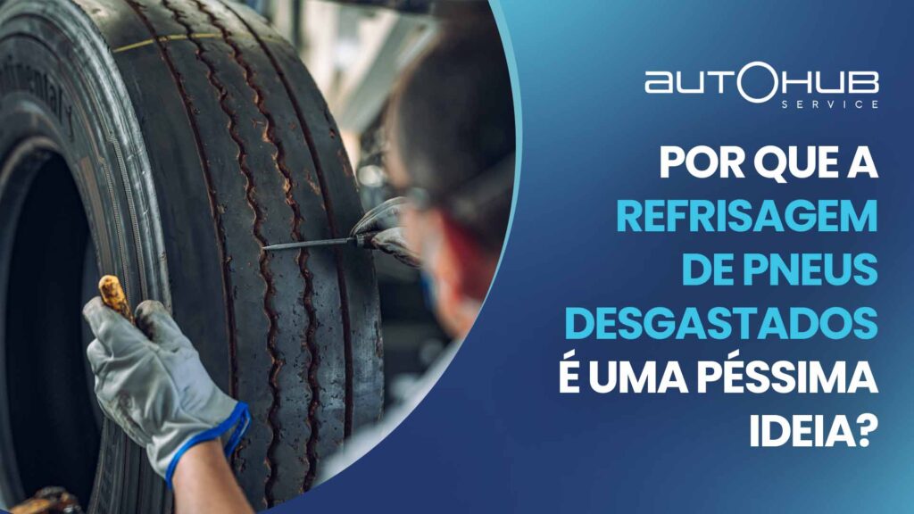 Mecânico colocando ferramenta pontiaguda sobre o sulco de um pneu, com o texto: Por que a refrisagem de pneus é uma péssima ideia?