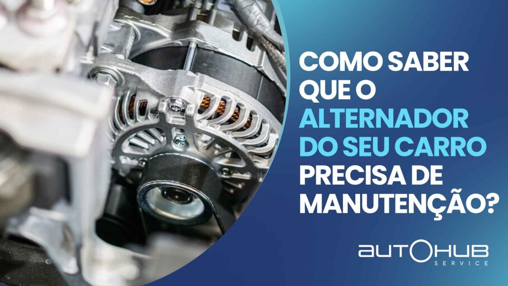 Foto do alternador de um carro, com o seguinte texto: Como saber que o alternador do seu carro precisa de manutenção?