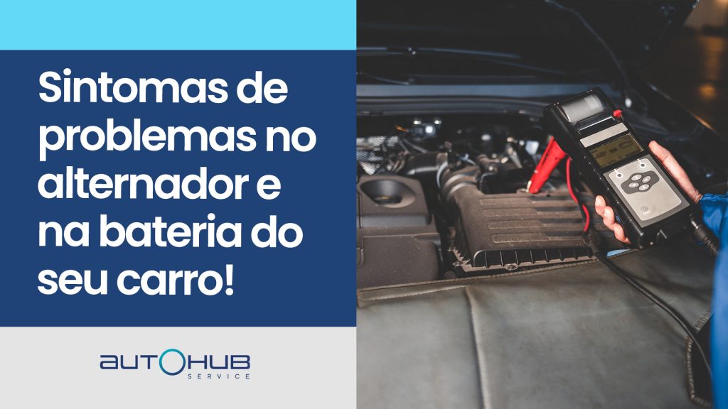 Mecânico usando um equipamento para medir o sistema elétrico do carro e o seguinte texto ao lado: Sintomas de problemas no alternador e na bateria do carro